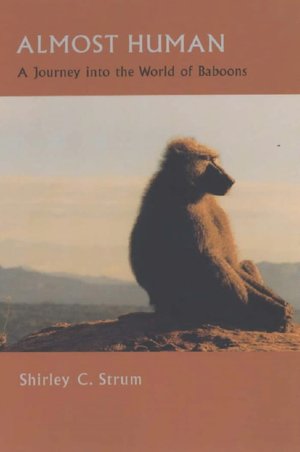 Almost Human: A Journey into the World of Baboons