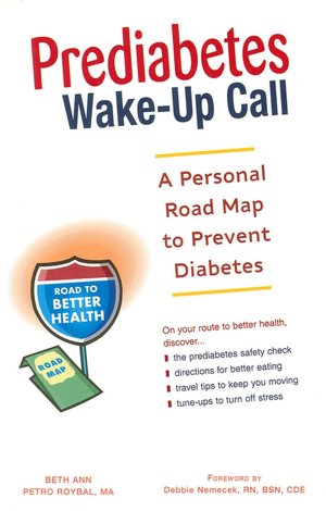 Prediabetes Wake-up Call: A Personal Road Map to Prevent Diabetes
