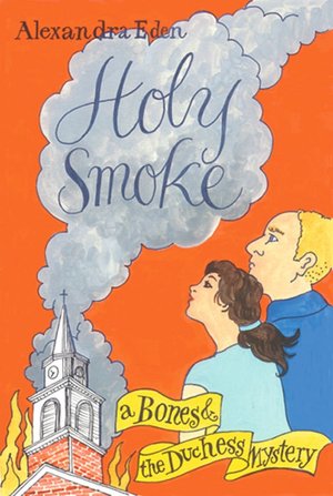 Holy Smoke: A Bones and the Duchess Mystery