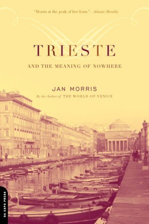 Trieste And The Meaning Of Nowhere