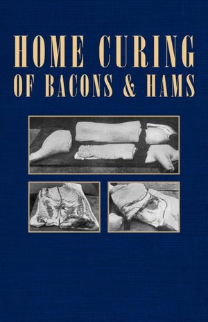 Home Curing of Bacon and Hams