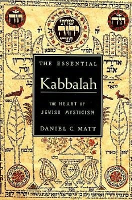 Essential Kabbalah: The Heart of Jewish Mysticism