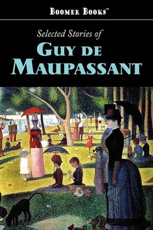 Selected Stories Of Guy De Maupassant