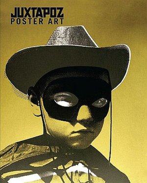 Juxtapoz: Poster Art