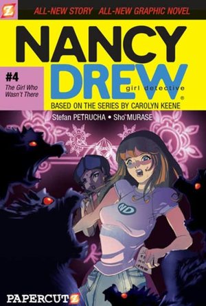 The Girl Who Wasn't There (Nancy Drew Graphic Novel Series #4)
