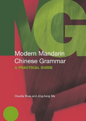 Modern Mandarin Chinese Grammar: A Practical Guide