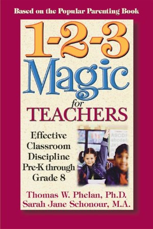 1-2-3 Magic for Teachers: Effective Classroom Discipline Pre-K Through Grade 8
