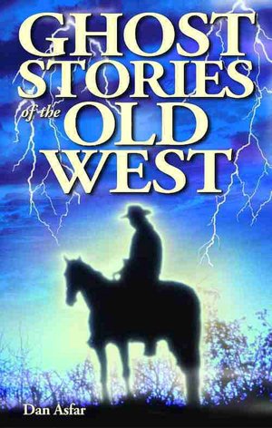 Ghost Stories of the Old West (Volume 1)
