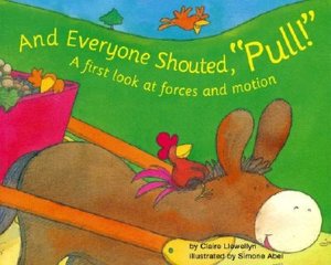 And Everyone Shouted, Pull!: A First Look at Forces and Motion