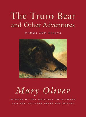 The Truro Bear and Other Adventures: Poems & Essays