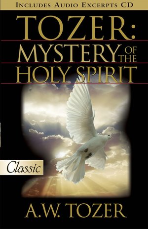 Tozer: Mystery of the Holy Spirit