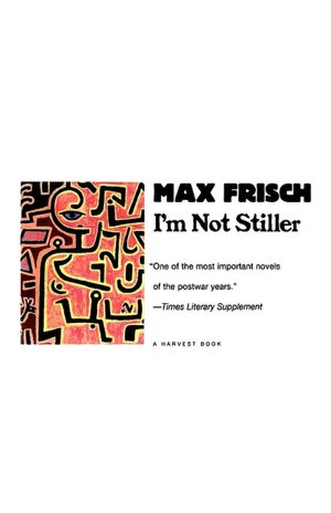 Best ebook pdf free download I'M Not Stiller ePub CHM DJVU by Max Frisch 9780156849906 in English