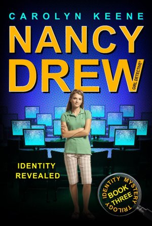 Identity Revealed: Book Three in the Identity Mystery Trilogy (Nancy Drew (All New) Girl Detective Series #35)