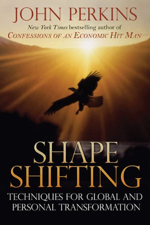 Shapeshifting: Shamanic Techniques for Self-Transformation