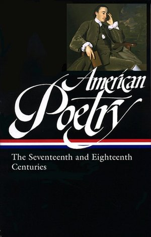 American Poetry: The Seventeenth and Eighteenth Centuries