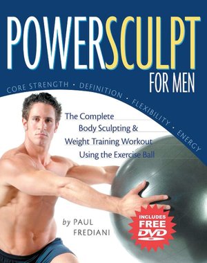 PowerSculpt For Men: DVD Edition: The Complete Body Sculpting and Strength Training Workout Using the Exercise Ball