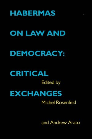 Habermas on Law and Democracy: Critical Exchanges