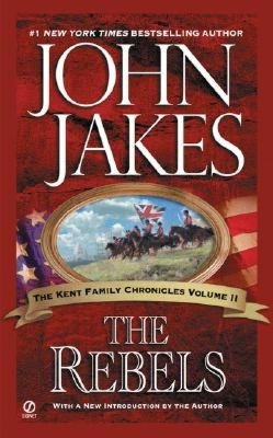 The Rebels (The Kent Family Chronicles, Vol. 2)