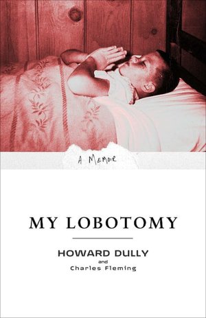 Free downloading online books My Lobotomy 9780307381279  in English