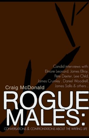 Rogue Males: Conversations & Confrontations about the Writing Life