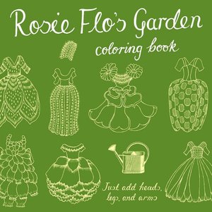 Rosie Flo's Garden Coloring Book