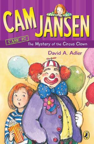 The Mystery of the Circus Clown (Cam Jansen Series #7)