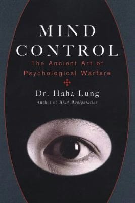 Mind Control: The Ancient Art of Psychological Warfare