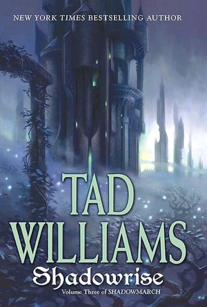 Shadowrise (Shadowmarch Series #3)
