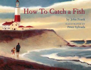 How to Catch a Fish