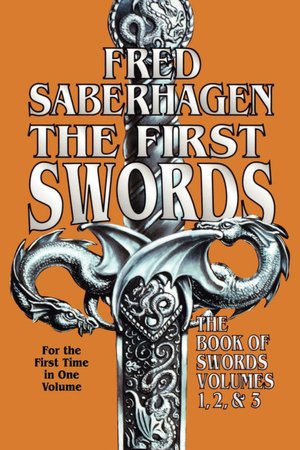 The First Swords: The Book of Swords Volumes 1, 2, and 3
