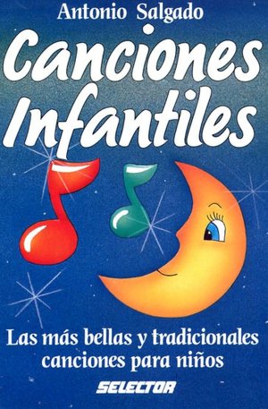Canciones Infantiles: Las Mas Bellas Canciones Para Ninos