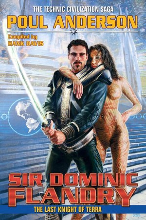 Sir Dominic Flandry: The Last Knight of Terra (Technic Civilization Series)