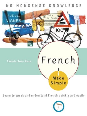 French Made Simple: Learn to Speak and Understand French Quickly and Easily
