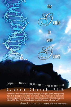 The Genie in Your Genes - by Dawson Church