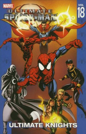 Ultimate Spider-Man - Volume 18: Ultimate Knights