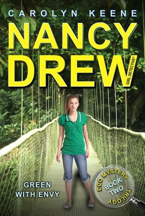 Green with Envy: Book Two in the Eco Mystery Trilogy (Nancy Drew (All New) Girl Dectective Series #40)