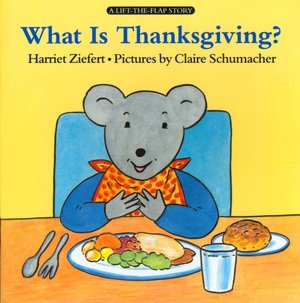 What Is Thanksgiving? (Lift-the-Flap Book Series)