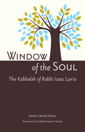 Window of the Soul: The Kabbalah of Rabbi Isaac Luria