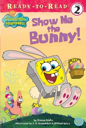 Show Me the Bunny! (Spongebob Squarepants Ready-to Read Series)
