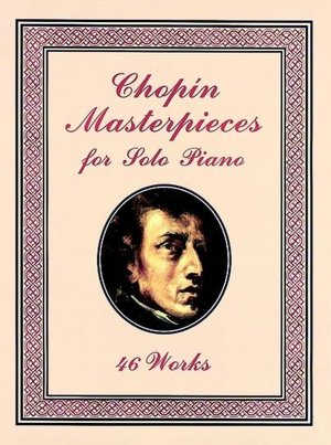 Masterpieces for Solo Piano: 46 Works: (Sheet Music)