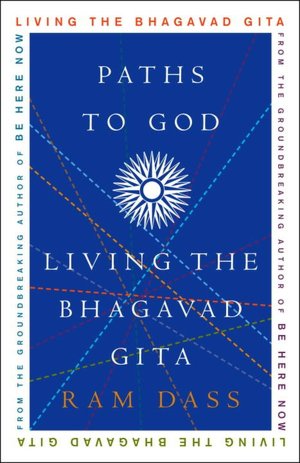 Paths to God: Living the Bhagavad Gita