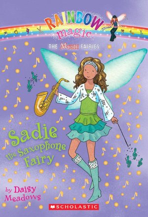 Sadie the Saxophone Fairy (Music Fairies Series)
