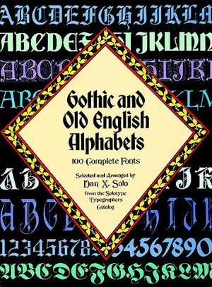 Gothic and Old English Alphabets 100 Complete Fonts