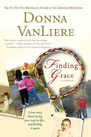 Finding Grace: A True Story about Losing Your Way in Life... and Finding It Again