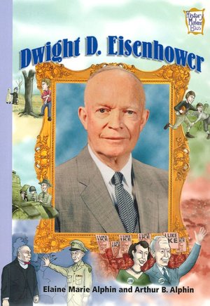 Dwight D. Eisenhower (History Maker Bios Series)