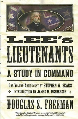 Lee's Lieutenants: A Study In Command