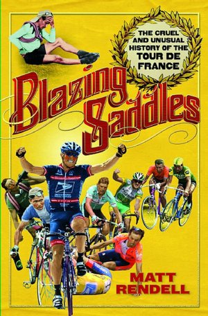 Blazing Saddles: The Cruel and Unusual History of the Tour de France