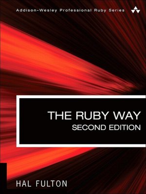 Ruby Way: Solutions and Techniques in Ruby Programming