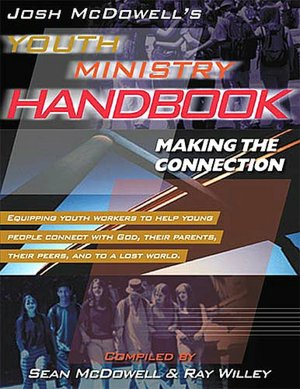 Josh Mcdowell's Youth Ministry Handbook Making The Connection Sean McDowell