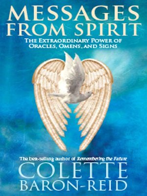 Messages from Spirit: The Extraordinary Power of Oracles, Omens, and Signs